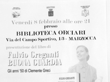 “Buona Guardia:Gi anni ’50 di Clemente Greci” di Fulvio Greganti.