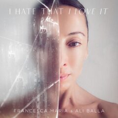 Francesca Maria - I hate that I love it